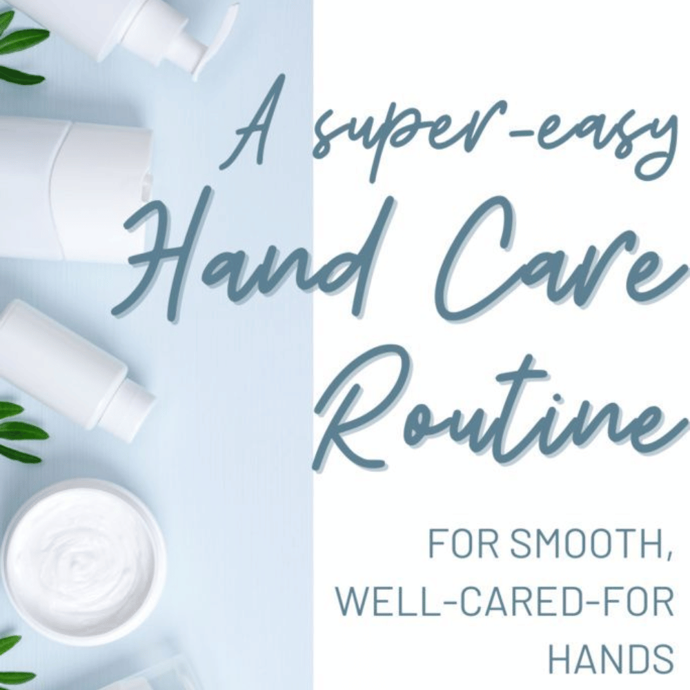 Hand Care: Simple Tips for Soft, Clean & Happy Hands
